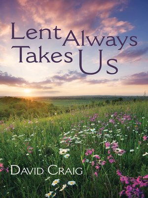 cover image of Lent Always Takes Us